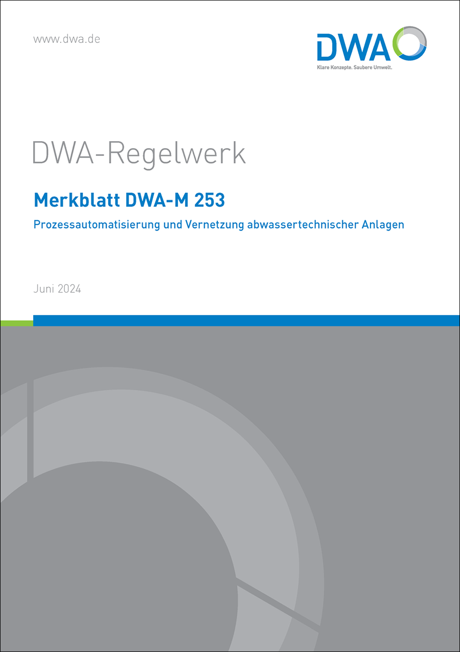 DWA-M 253 - Prozessautomatisierung und Vernetzung abwassertechnischer Anlagen - Juni 2024