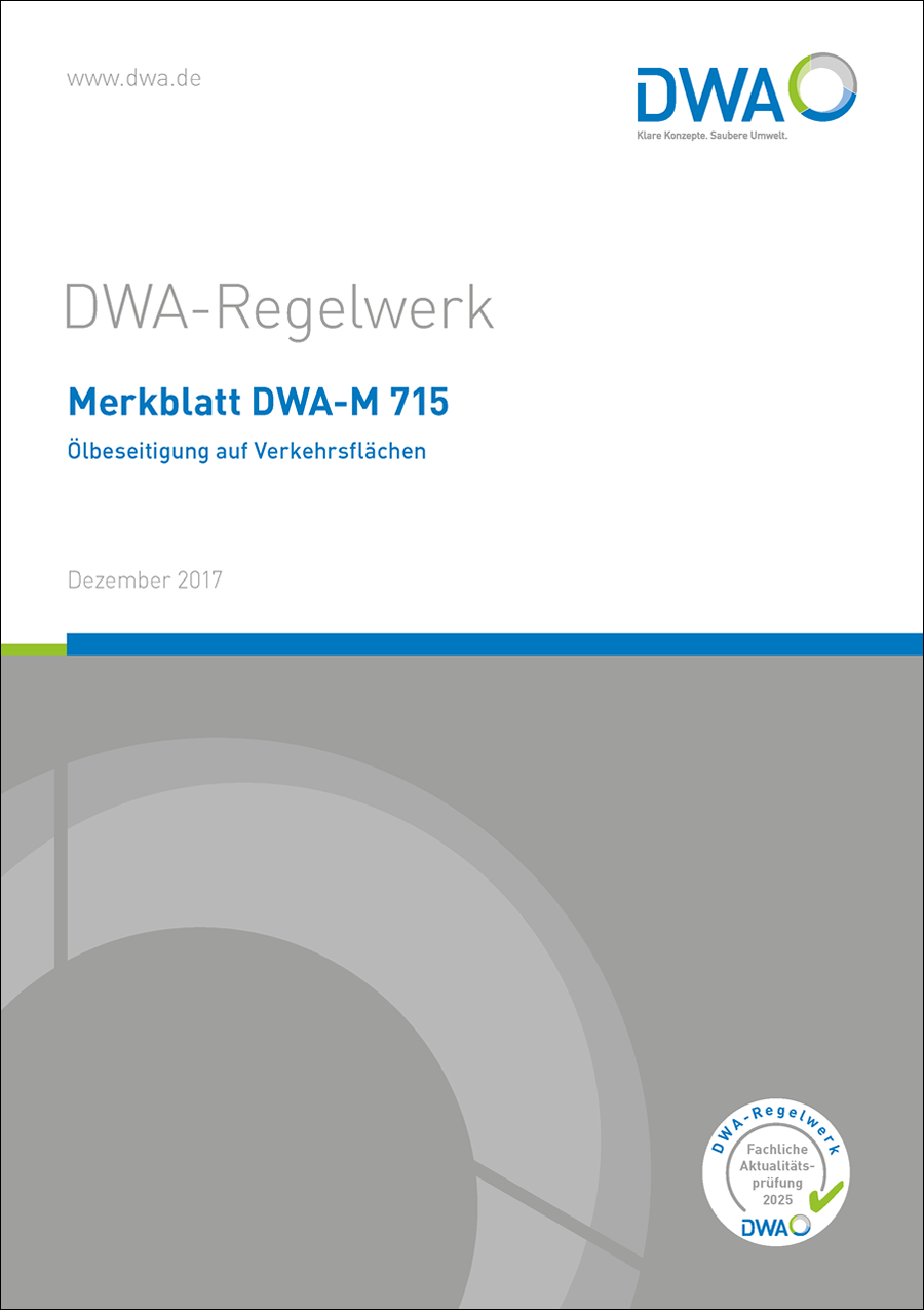 DWA-M 715 - Ölbeseitigung auf Verkehrsflächen - Dezember 2017; fachlich auf Aktualität geprüft 2025